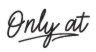 only at